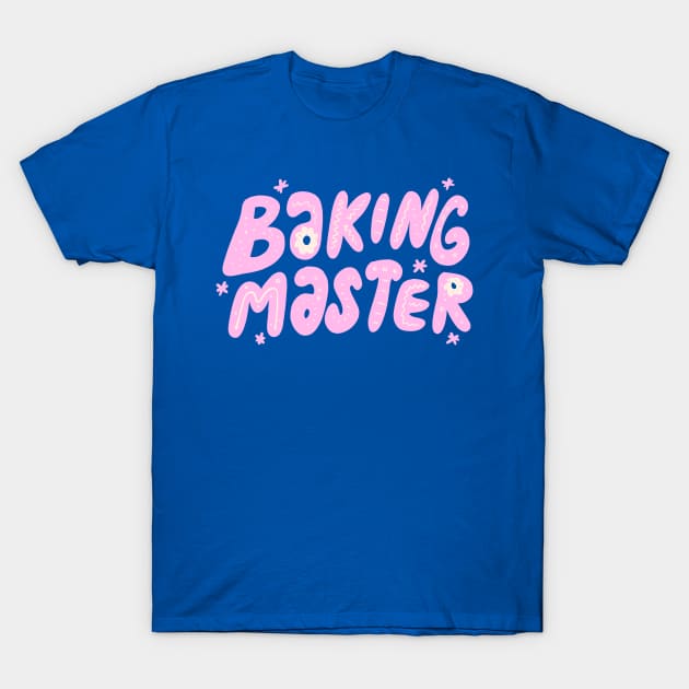 Baking Master T-Shirt by Eins99